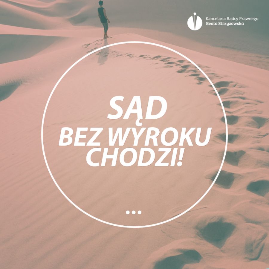 SĄD BEZ WYROKU CHODZI